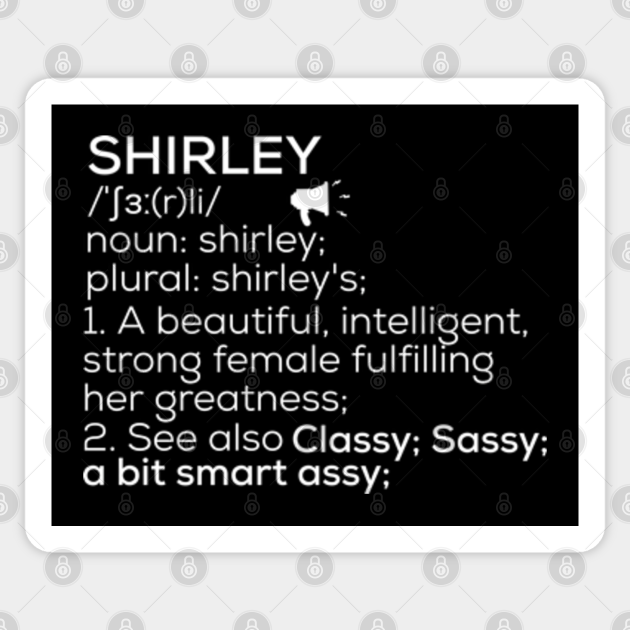 Shirley Name Definition Shirley Female Name Shirley Sticker TeePublic
